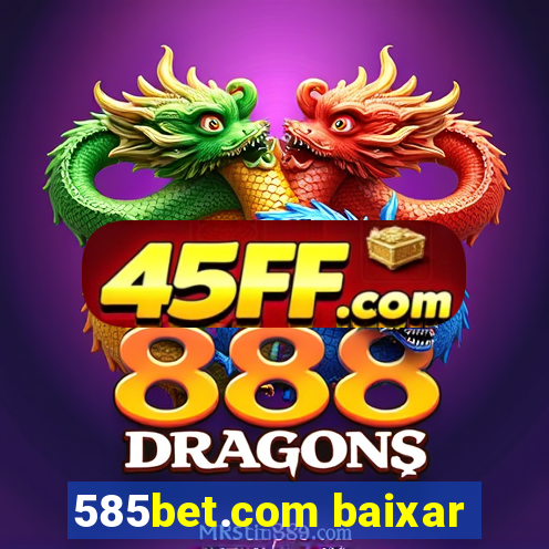 585bet.com baixar